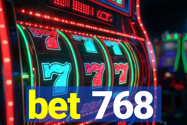 bet 768